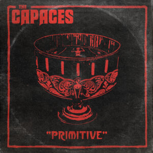 THE CAPACES Primitive single, DOWNLOAD quality Music