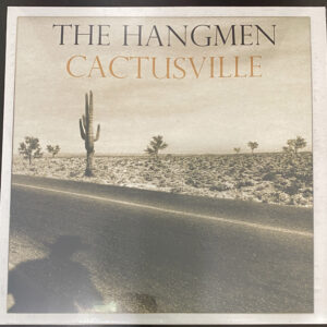 THE HANGMEN – CACTUSVILLE (Second Edition ) Green Vinyl